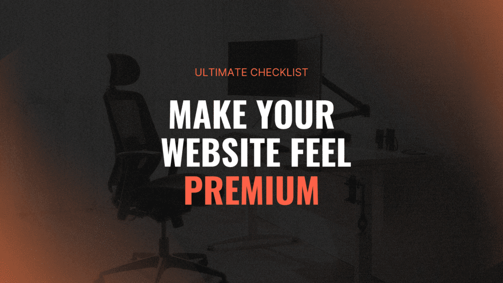How to Make Your Website Feel “Premium”