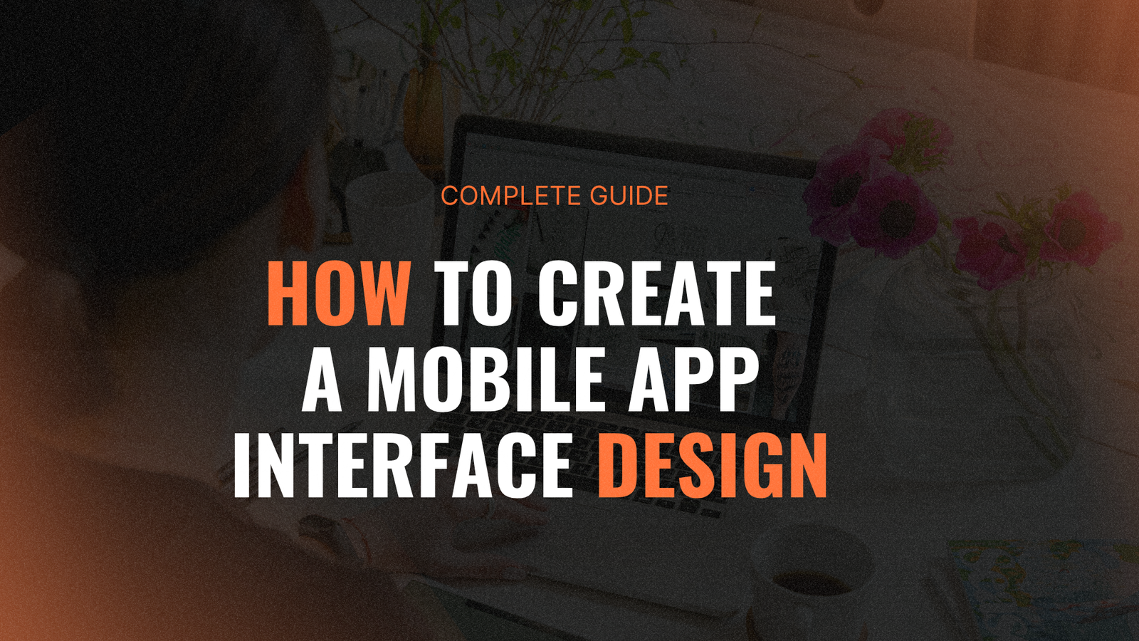 How To Create A Mobile App Interface Design