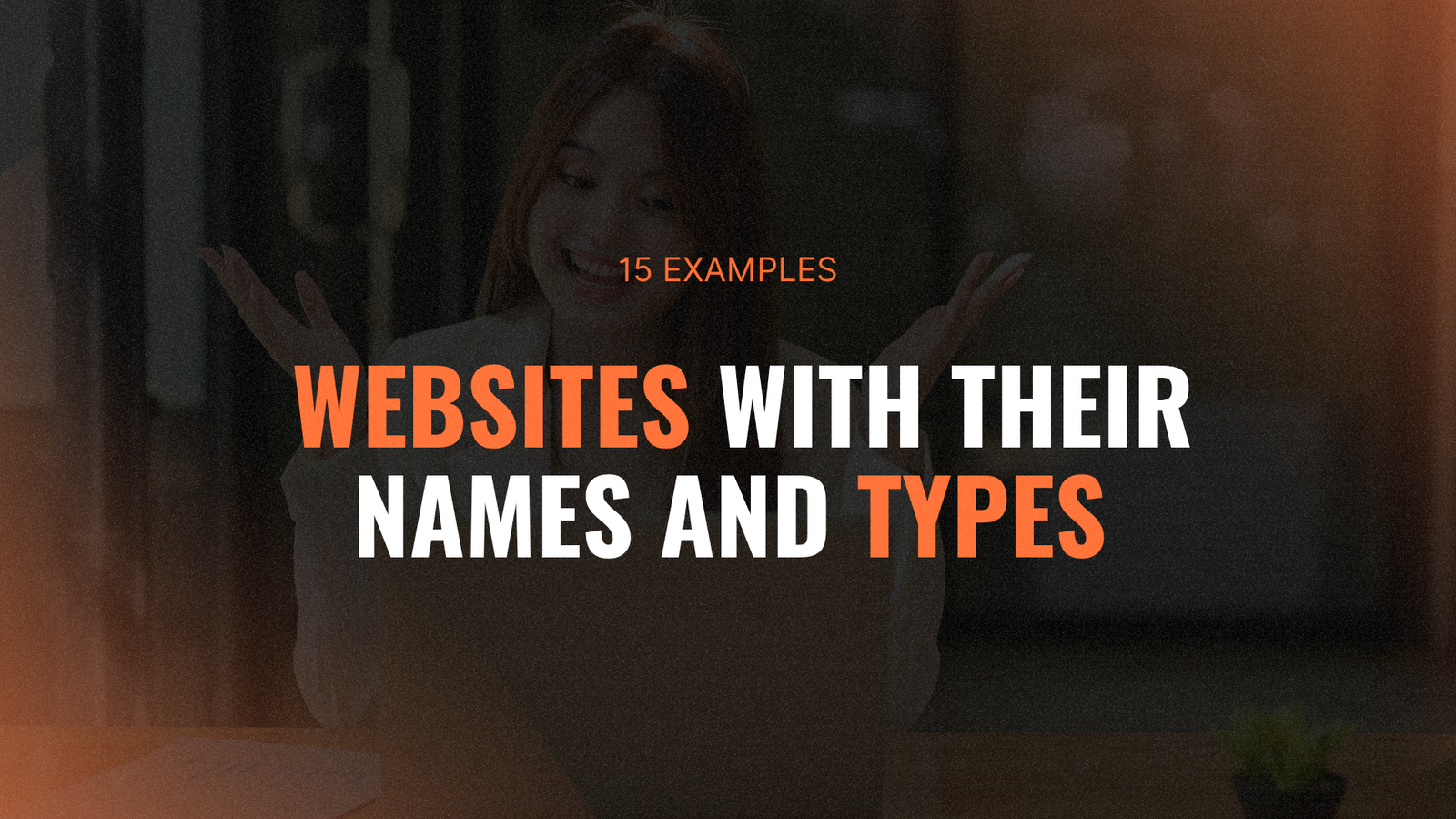 15 Examples of Websites with Their Names and Types in 2025
