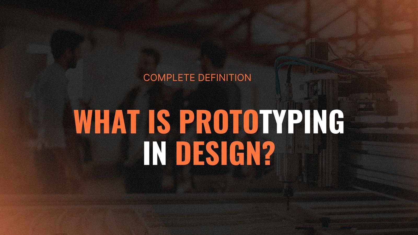 What Is Prototyping in Design