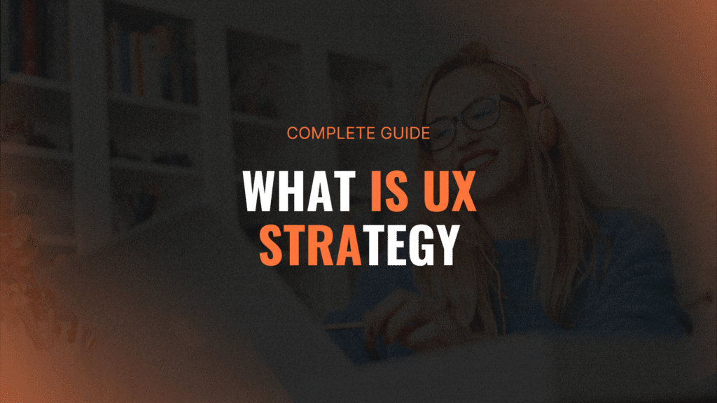 What Is UX Strategy